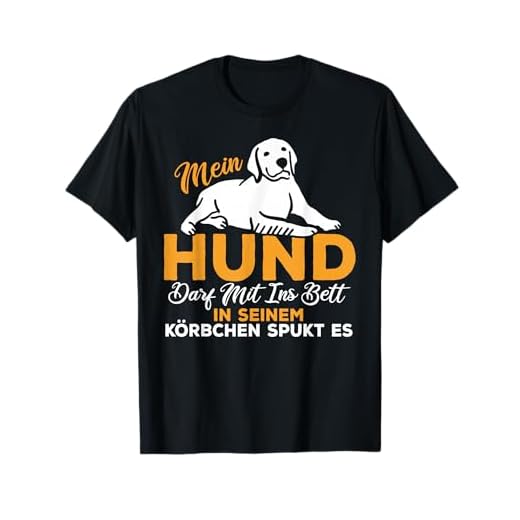 Lustig Mein Hund darf mit in das Bett - süßer Hund Spruch T-Shirt
