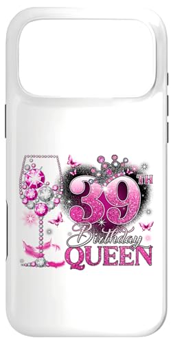 39th Birthday Queen Pink Wine 39 Years Old Women Girls �X�}�z�P�[�X iPhone 17 Pro Max �p