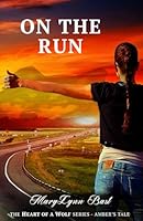 On The Run: Amber's Tale (Heart of a Wolf) B0CXJ9D5JJ Book Cover