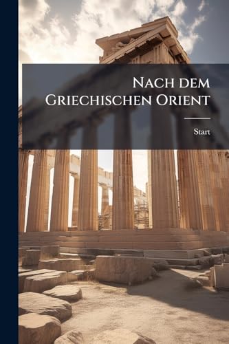 Nach dem Griechischen Orient (German Edition)