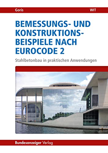 Preisvergleich Produktbild Bemessungs- und Konstruktionsbeispiele nach Eurocode 2: Stahlbetonbau in praktischen Anwendungen