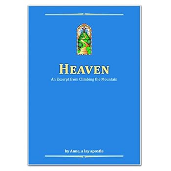 HEAVEN, An Excerpt from Climbing the Mountain