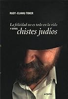 La Felicidad No Es Todo En La Vida y Otros Chistes Judios 9502802721 Book Cover