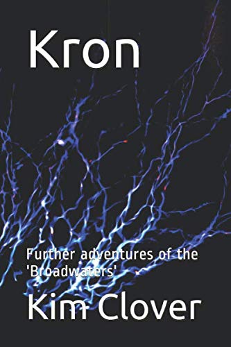 Kron: Further adventures of the 'Broadwaters'