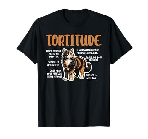 Tortitude Tortie Cat Owner Funny Cat Tortoiseshell T-Shirt