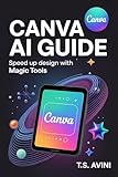 Canva AI Guide: Speed Up Design with Magic Tools