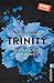 Produktbild Trinity - Bittersüße Träume: Roman. Deutsche Erstausgabe (Die Trinity-Serie, Band 4)