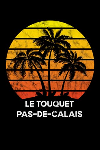Le Touquet, Pas-de-Calais: 6x9, 120 pages, lined journal, souvernir for taking notes, personal notebook, office notes, daily journal