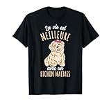 La Vie Est Meilleure Avec un bichon maltais T-Shirt