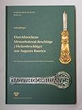  Durchbrochene Messerfutteral-Beschläge (Thekenbeschläge) aus Augusta Raurica: Ein Beitrag zur provinzial-römischen Ornamentik (Forschungen in Augst)