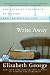 Write Away: One Writer's Approach to the Novel