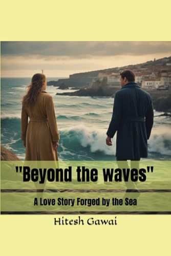 "Beyond the waves": A Love Story Forged by the Sea