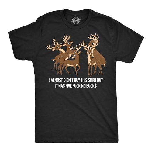 Funny Deer Shirt for Men – I Almost Didnt Buy This Shirt but It was Five Freakin Bucks Graphic Tee – Soft Cotton Blend Novelty Tee – Buck Humor for Guys and Gift Givers - Black - 5 Fucking Bucks XL