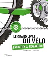Le grand livre du vélo - Entretien et réparation: Entretien et réparation 2416001582 Book Cover