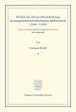  Politik des Hauses Brandenburg im ausgehenden fünfzehnten Jahrhundert (1486–1499).: (Kurfürst Johann und die Markgrafen Friedrich und Siegmundt). ... Brandenburg). (Duncker & Humblot reprints)