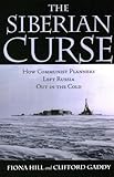 The Siberian Curse: How Communist Planners Left Russia Out in the Cold