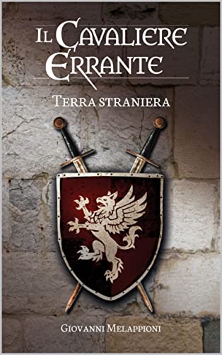 Terra straniera : Romanzo storico medievale (Il cavaliere errante Vol. 1)