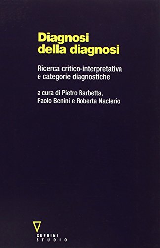 Diagnosi Della Diagnosi. Ricerca Critico-Interpretativa E Categorie Diagnostiche