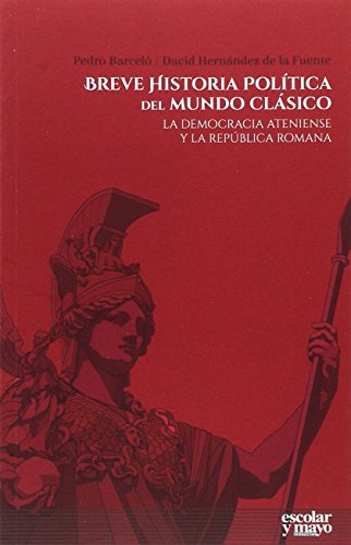 Breve historia política del mundo clásico: La democracia ateniense y la república romana (Anális