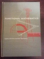Functional Mathematics an Integrated Program In: Algebra, Arithmetic, Geometry, Trigonometry B000P0NETY Book Cover