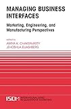 Managing Business Interfaces: Marketing and Engineering Issues in the Supply Chain and Internet Domains (International Series in Quantitative Marketing, 16)