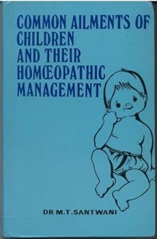Unknown Binding Common Ailments of Children & Their Homeopathic Management Book