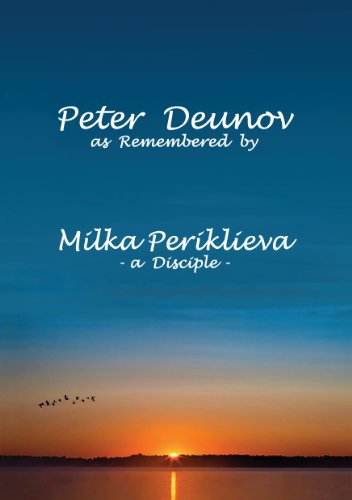 Peter Deunov as Remembered by Milka Periklieva: -a Disciple-