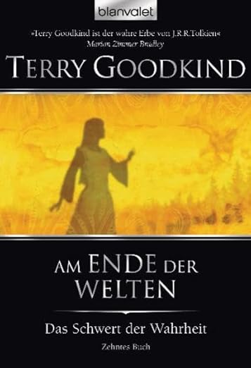 Terry Goodkind Das Schwert Der Wahrheit Hörbuch Das Schwert der Wahrheit 10: Am Ende der Welten - : Goodkind, Terry