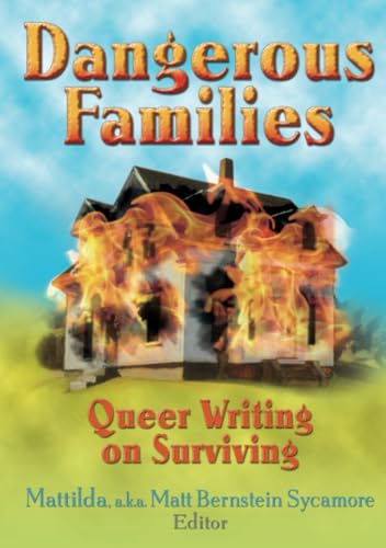 Dangerous Families: Queer Writing on Surviving