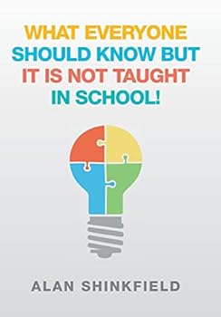 Hardcover What Everyone Should Know but It Is Not Taught in School! Book