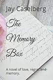 The Memory Box: A novel of love, regret and memory.