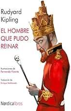 El hombre que pudo reinar (Ilustrados)