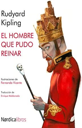 El hombre que pudo reinar (Ilustrados)