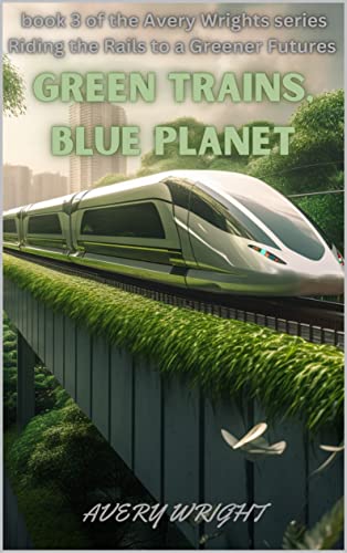 Green Trains, Blue Planet: The Benefits of Sustainable Transportation (Riding