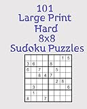 101 Large Print Hard 8x8 Sudoku Puzzles