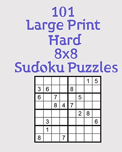101 Large Print Hard 8x8 Sudoku Puzzles