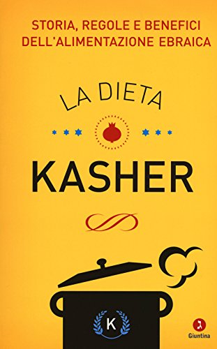 La dieta kasher. Storia, regole e benefici dell'alimentazione ebr