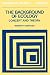 The Background of Ecology: Concept and Theory (Cambridge Studies in Ecology)