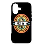Best Dorothy Ever - Funny Dorothy Name Case for iPhone 17