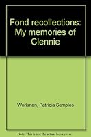 Fond recollections: My memories of Clennie 0965602281 Book Cover