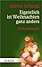 Eigentlich ist Weihnachten ganz anders (German Edition)