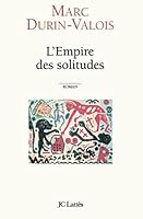L'Empire des solitudes 2709622866 Book Cover