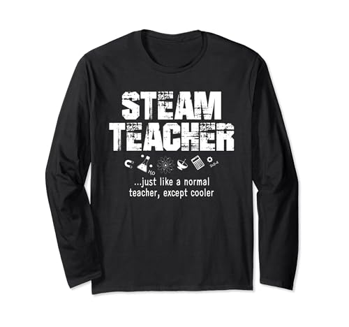 STEAM Teacher is Cooler Than Your Average Educator Funny Long Sleeve T-Shirt