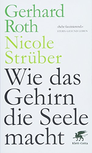 Wie das Gehirn die Seele macht Wie das Gehirn die Seele macht