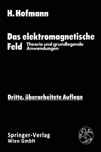 Das elektromagnetische Feld: Theorie und grundlegende Anwendungen