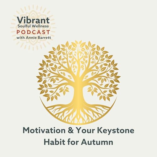 Motivation & Your Keystone Habit for Autumn