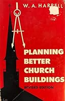 Planning Better Church Buildings B001MWUI3O Book Cover