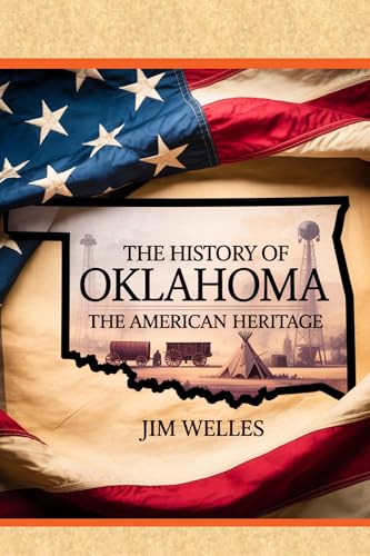 The History of Oklahoma : The American Heritage (THE AMERICAN