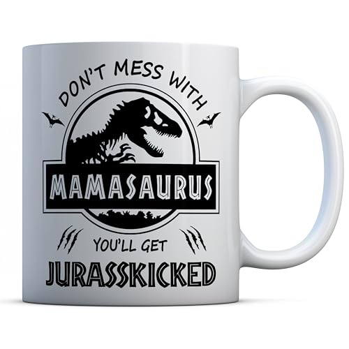 EasyInkPress - Don't Mess with Mamasaurus Coffee Mug, Funny You'll Get Jurasskicked Ceramic Cup, Dinosaur Mug Gift for Mom, Mother's Day Gift, Fun Gift
