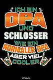  Ich Bin Opa Und Schlosser Wie Ein Normaler Opa Aber Viel Cooler: Liniertes Notizbuch Schlosser Geschenk für Schlosserei Notizheft Metall Werkstatt ... Vatertag I Größe 6 x 9 I Liniert I 120 Seiten